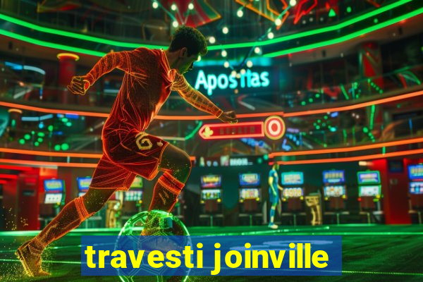 travesti joinville